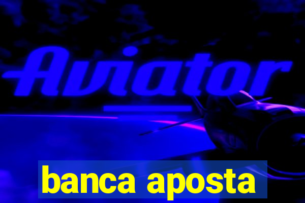 banca aposta